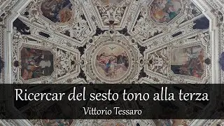 Ricercar del sesto tono alla terza (A. Padovano) - Vittorio Tessaro