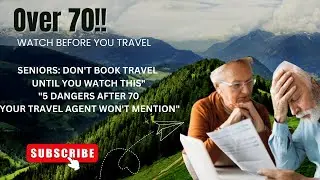 Travel After 70!! 