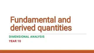 Physics : Fundamental and derived quantities 