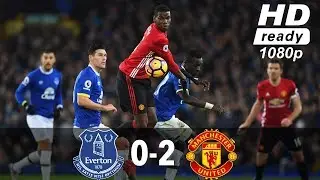 Everton Vs. Manchester United 0-2 | All Goals & Highlights | 2018 HD