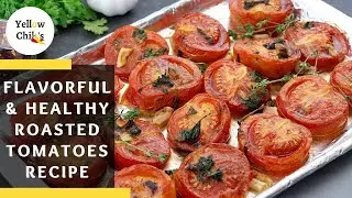 Oven Roasted Tomatoes Recipe: A Flavorful and Healthy Side Dish