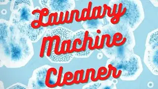Laundary Machine Cleaner |Eliminate Dangerous Toxic Mold TODAY!