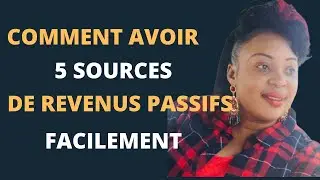 COMMENT AVOIR 5 SOURCES DE REVENUS PASSIFS FACILEMENT/TOTIKA MBONGO ESALELA BISO