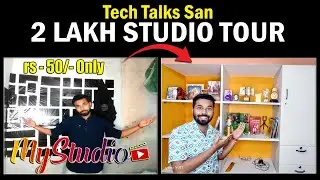 My 2 Lakh Studio Tour @TECHTALKSSAN New Studio Tour !!
