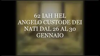 62 IAH HEL - Angelo del sapere - CUSTODE DEI NATI DAL 26 AL 30 GENNAIO