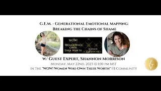 WOW! Women Who OWN Their Worth Episode #10: Generational Emotional Mapping with Shannon Morrison