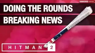 HITMAN 2 Whittleton Creek - 