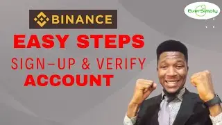 Binance: How to Sign-Up and Verify Your Binance Account | Easy Steps|