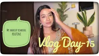 Vlog Day-15 | How I remove my makeup & the products I use ✨| Manjari Mishra | DailyVlogs