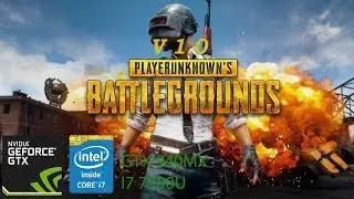 Playerunknown's Battlegrounds v1.0 Geforce 940MX | I7 7500U FPS Test