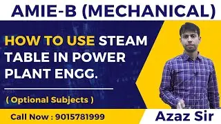 AMIE B Mechanical | How to Use Steam Table in Power Plant Engg. | 1st Part | Optional Subjects