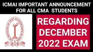 ICMAI IMPORTANT ANNOUNCEMENT FOR DECEMBER 2022 EXAM