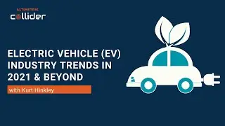 Electric Vehicle (EV) Industry Trends in 2021 & Beyond