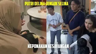 PUTRI DELINA JENGUK SELINA. KEPONAKAN KESAYANGAN