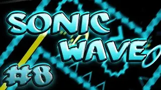 SONIC WAVE By LSunix (73%) - Geometry Dash 2.2 - En Directo - #8
