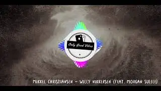 Mikkel Christiansen - Willy Nikkersen (feat. Morgan Sulele)