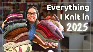 My Best Year Yet! 23 Knitting Projects, Try Ons, Costs and What I Learned