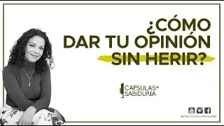 C&oacute;mo dar tu opini&oacute;n sin herir