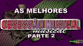 OBSESSÃO MUSICAL PARTE 2