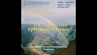 Gems from the Wisdom Traditions &ldquo;Our Collective Spiritual Odyssey&rdquo; on the Theosophical Tradition
