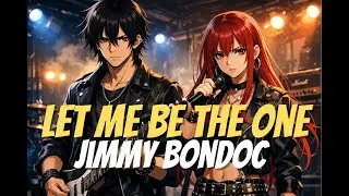 LET ME BE THE ONE &mdash; Jimmy Bondoc | Rock Cover