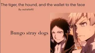 The tiger, the hound and the wallet to the face PODFIC
