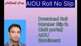 AIOU Roll No slips All Programs || Download Roll No Slip AIOU || AIOU Enrolment