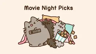 Pusheen: Movie Night Picks