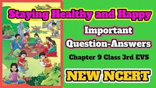 Important Question-Answers- Staying Healthy and Happy, Chapter 9 Class 3 EVS, NEW NCERT 
