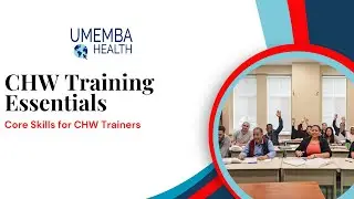 CHW Training Fundamentals for Community Health Worker Trainers