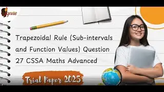 Trapezoidal Rule Sub intervals and Function Values Question 27 CSSA Maths Advanced Trial Paper 2025
