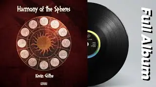 Harmony of the Spheres - Kevin G&ouml;the - Full Album
