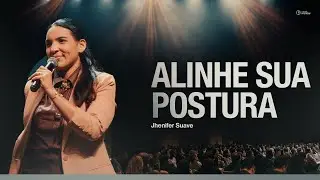 Alinhe sua postura | Jhenifer Suave - Igreja Cristã Mundial