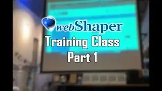 Webshaper Training Class Part 1