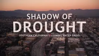 Shadow of Drought: Southern California's Looming Water Crisis
