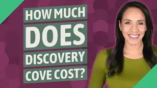 How much does Discovery Cove cost?