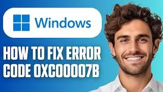 How To Fix Error 0xc00007b The Application Was Unable to Start Correctly (Full Guide 2026)