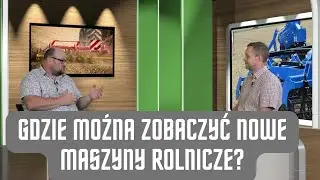 Dlaczego nowe maszyny rolnicze nie są dostępne od ręki? Jedyny taki pokaz maszyn! Rolniczy temat #15