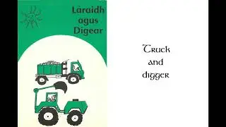 Laraidh agus digear - Truck and digger