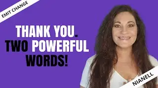 THANK YOU. TWO POWERFUL WORDS!