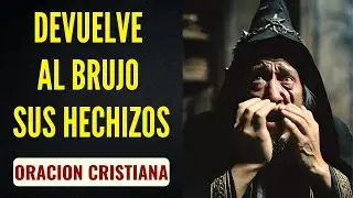 Oración para devolver al brujo sus hechicerías