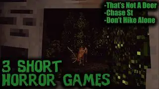 3 Short Horror Games #27 (That's Not A Deer, Chase St, Don't Hike Alone)