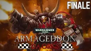 Warhammer 40000 Armageddon - Da Orks | EP15 FINALE
