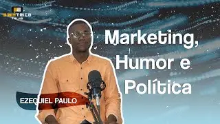 Marketing Digital, Humor e Pol&iacute;tica | Ezequiel Paulo [EP.8]
