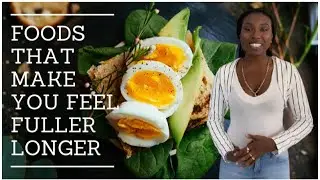 Foods That Make You Feel Fuller Longer