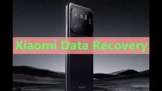 Recover Xiaomi Mi 9/10/11/12 Data Contacts/messages/photos/videos