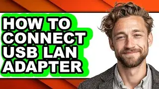How to Connect Usb Lan Adapter (updated)