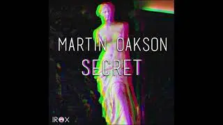Martin Oakson - Secret