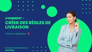 Comment créer des règles de livraison sur votre site Web Lightspeed (Français) - Thème Croissant