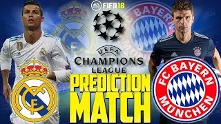 Prediction Match | Real Madrid vs Bayern Munich | Champions League 2017/18 | FIFA 18
